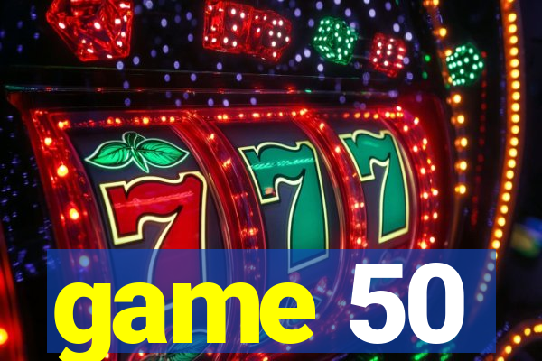 game 50